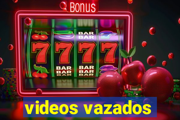 videos vazados